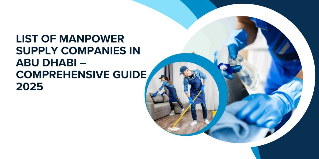 List of Manpower Supply Companies in Abu Dhabi – Comprehensive Guide 2025
