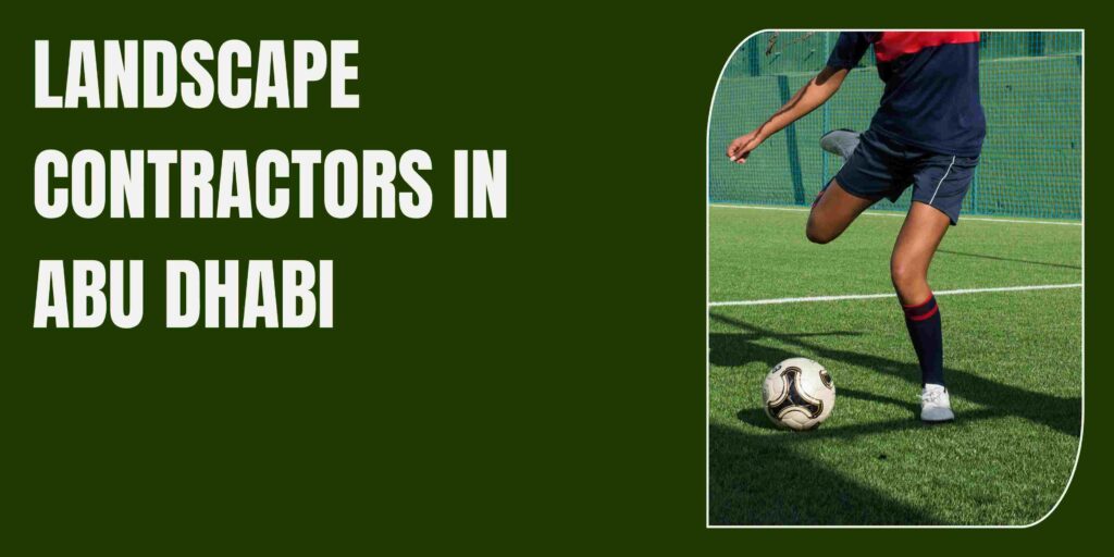 Landscape Contractors in Abu Dhabi