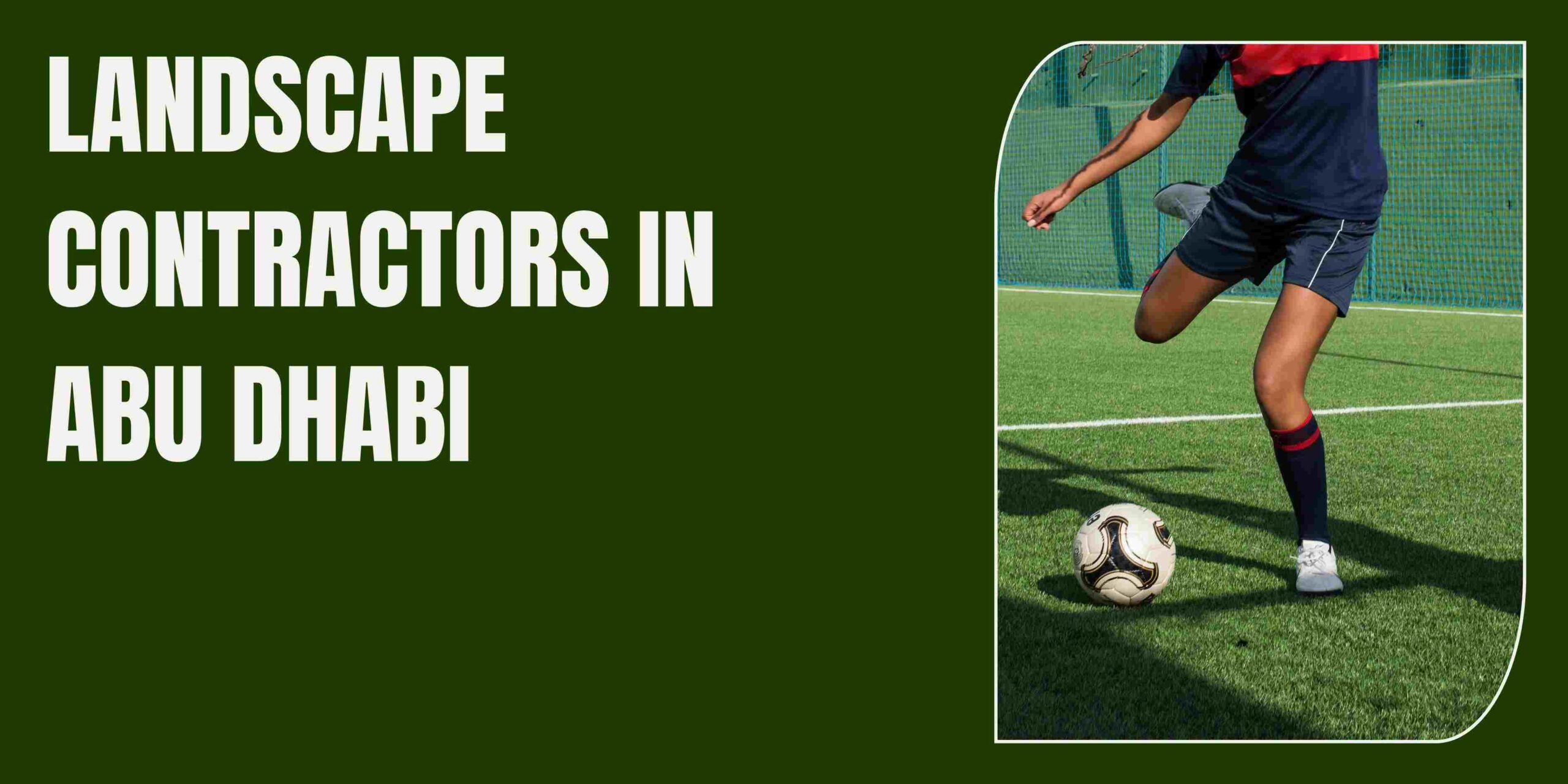 Landscape Contractors in Abu Dhabi